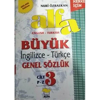 Alfa Büyük Ingilizce - Türkçe Genel Sözlük Cilt: 3 Ciltli Nuri Özbalkan