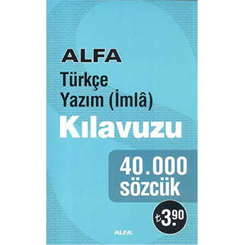 Alfa Türkçe Yazım Kılavuzu - 40.000 Sözcük Kolektif