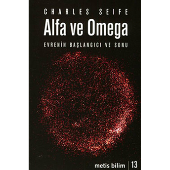 Alfa Ve Omega Evrenin Başlangıcı Ve Sonu Charles Seife