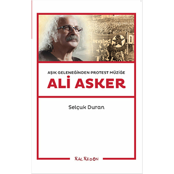 Ali Asker: Aşık Geleneğinden Protest Müziğe-Selçuk Duran