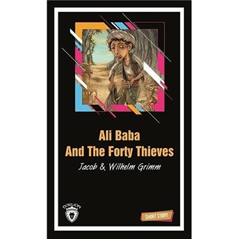 Ali Baba And The Forty Thieves-Short Story Jacob Grimm