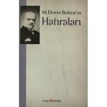 Ali Ekrem Bolayır'ın Hatıraları M. Kayahan Özgül