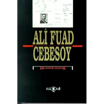 Ali Fuad Cebesoy (1882-10 Ocak 1968) Ali Fuat Cebesoy