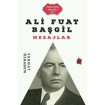 Ali Fuat Başgil Mesajlar Ferhat Özbadem