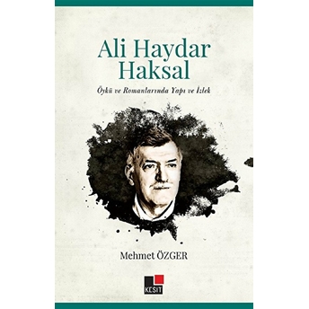 Ali Haydar Haksakal - Öykü Ve Romanlarında Yapı Ve Izlek Mehmet Özger