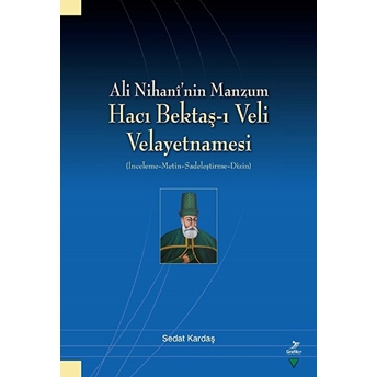 Ali Nihani’nin Manzum Hacı Bektaş-I Veli Velayetnamesi Sedat Kardaş