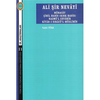 Ali Şir Nevayi Münacat Çihil Hadis (Kırk Hadis) Nazmül Cevahir Kitab-I Sıracü’l-Müslimin