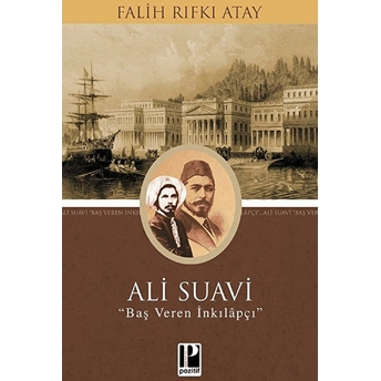 Ali Suavi : Baş Veren Inkılapçı Falih Rıfkı Atay