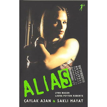 Alıas - Çaylak Ajan Ve Saklı Hayat