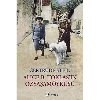 Alice B. Toklas’ın Özyaşamöyküsü Gertrude Stein