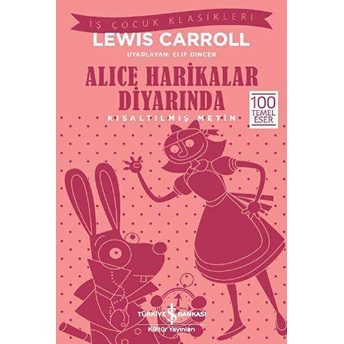 Alice Harikalar Diyarında (Kısaltılmış Metin) Lewis Carroll