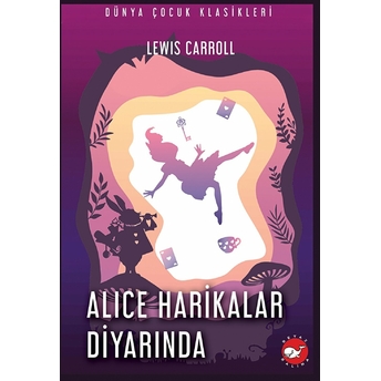 Alice Harikalar Diyarında Lewis Carroll