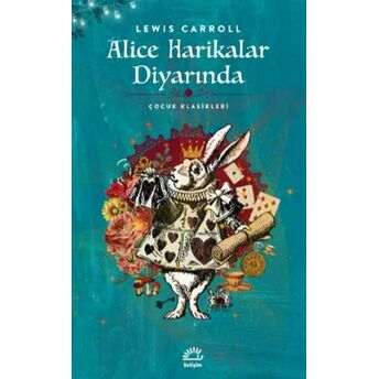 Alice Harikalar Diyarında Lewis Carroll