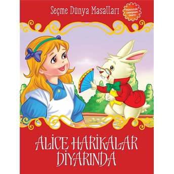 Alice Harikalar Diyarında - Seçme Dünya Masalları Kolektif