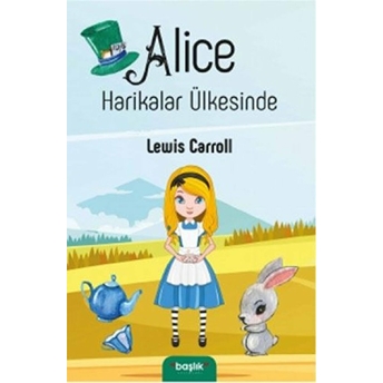 Alice Harikalar Ülkesinde Lewis Carroll