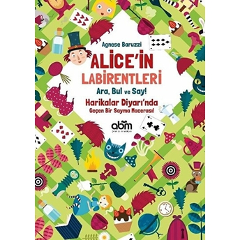 Alice’in Labirentleri - Ara, Bul Ve Say! - Agnese Baruzzi Agnese Baruzzi