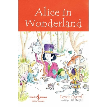 Alıce In Wonderland - Chıldren’s Classıc (Ingilizce Kitap) Lewıs Carroll