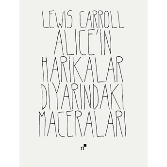 Alice'in Harikalar Diyarındaki Maceraları Lewis Carroll