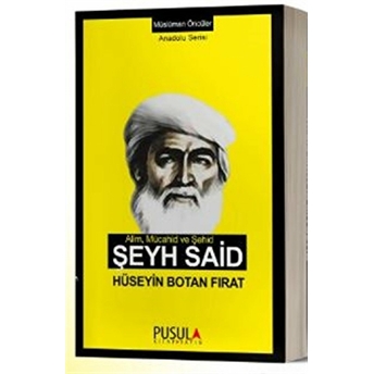 Alim Mücahid Ve Şehid Şeyh Said Hüseyin Botan Fırat