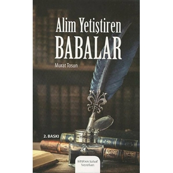 Âlim Yetiştiren Babalar Murat Tosun