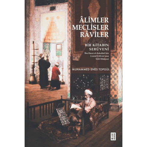 Âlimler, Meclisler, Râviler Muhammed Enes Topgül