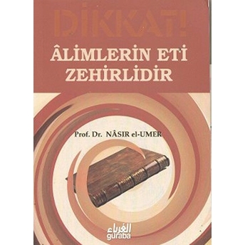 Alimlerin Eti Zehirlidir-Nasıruddin B. Süleyman El-'Umer