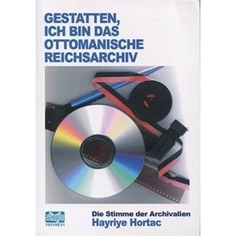 Alioğlu Yayınları Gestatten Ich Bin Das Ottomanische Reichsarchiv - Hayriye Hortaç