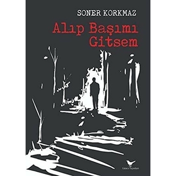 Alıp Başımı Gitsem Soner Korkmaz