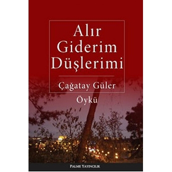 Alır Giderim Düşlerimi