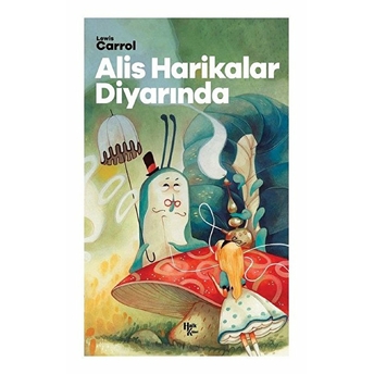 Alis Harikalar Diyarında Lewis Carroll