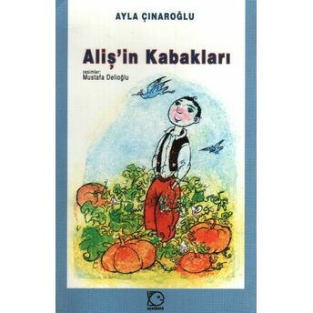 Aliş’in Kabakları Ayla Çınaroğlu