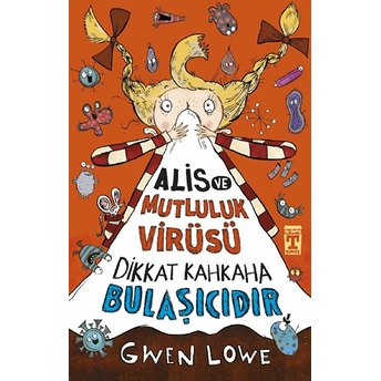 Alis Ve Mutluluk Virüsü - Dikkat Kahkaha Bulaşıcıdır Gwen Lowe