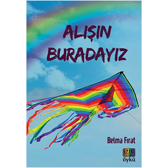 Alışın Buradayız Belma Fırat