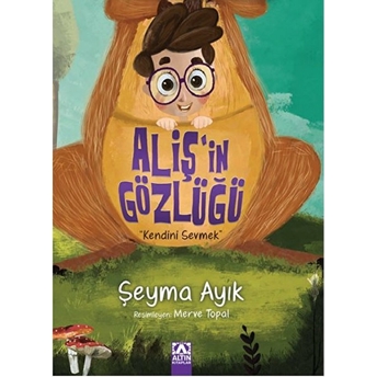 Aliş'in Gözlüğü - Kendini Sevmek Şeyma Ayık