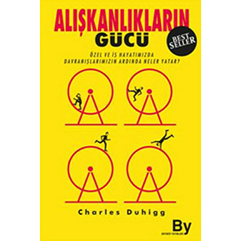 Alışkanlıkların Gücü Özel Ve Iş Hayatımızda Alışkanlıklarımızın Ardında Ne Yatar? Charles Duhigg