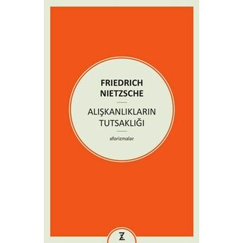 Alışkanlıkların Tutsaklığı Friedrich Nietzsche