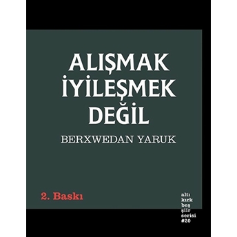 Alışmak Iyileşmek Değil Berxwedan Yaruk