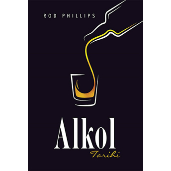 Alkol Tarihi (Ciltli) Rod Phillips