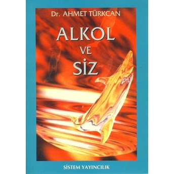 Alkol Ve Siz Ahmet Türkcan