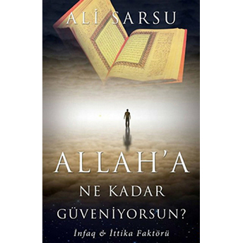 Allah’a Ne Kadar Güveniyorsun? Ali Sarsu