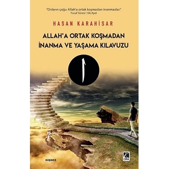 Allah’a Ortak Koşmadan Inanma Ve Yaşama Kılavuzu - Hasan Karahisar