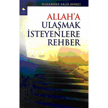 Allah’a Ulaşmak Isteyenlere Rehber Muhammed Salih Ekinci