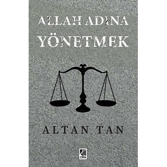 Allah Adına Yönetmek Altan Tan