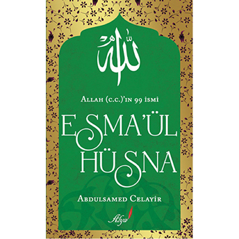 Allah (C.c)’In 99 Ismi Esma’ül Hüsna Abdussamed Celayir