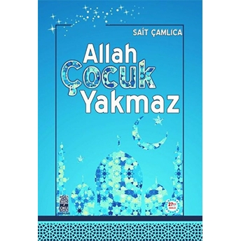 Allah Çocuk Yakmaz Sait Çamlıca