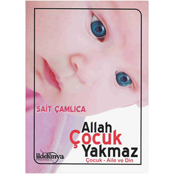 Allah Çocuk Yakmaz Sait Çamlıca