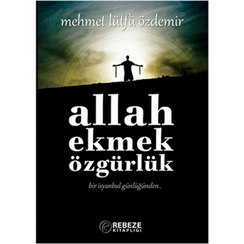 Allah - Ekmek - Özgürlük