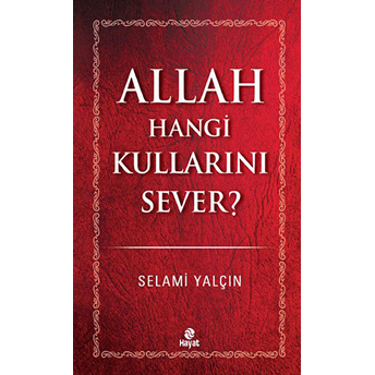 Allah Hangi Kullarını Sever Selami Yalçın