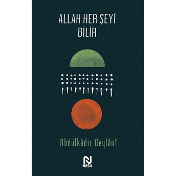 Allah Her Şeyi Bilir Abdulkâdir Geylânî