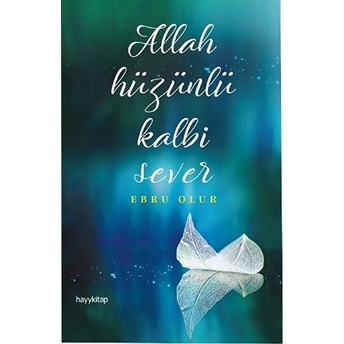 Allah Hüzünlü Kalbi Sever Ebru Olur